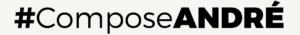#ComposeANDRÉ
